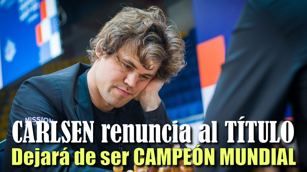 Magnus Carlsen renuncia al título mundial