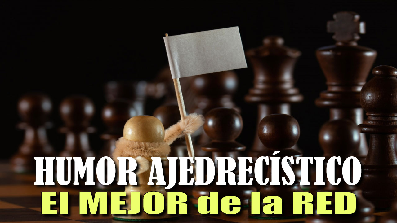 Humor ajedrecístico Humor ajedrecístico