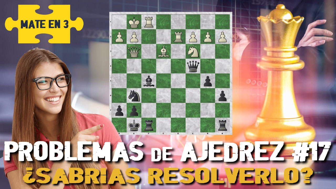 Problemas y puzzles de ajedrez (Número 17): Ejercicios para subir de nivel