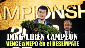 Ding Liren nuevo Campeón del Mundo de Ajedrez: Vence a Nepo en el Desempate