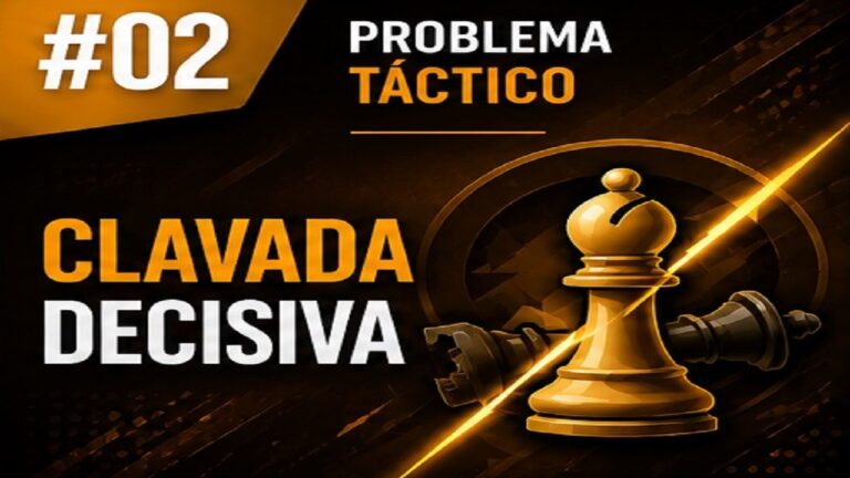 Problema Táctico #02: Clavada Decisiva