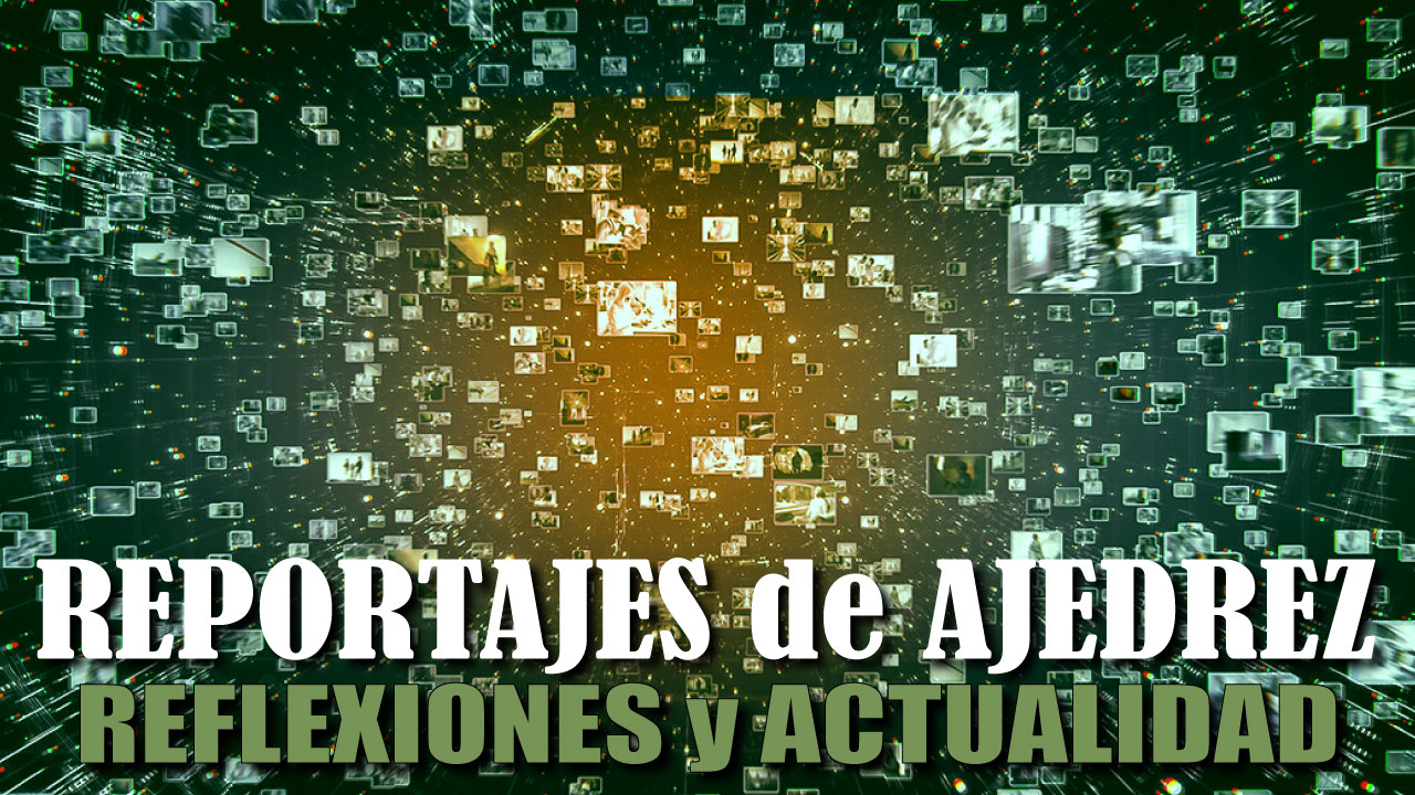 Reportajes de Ajedrez